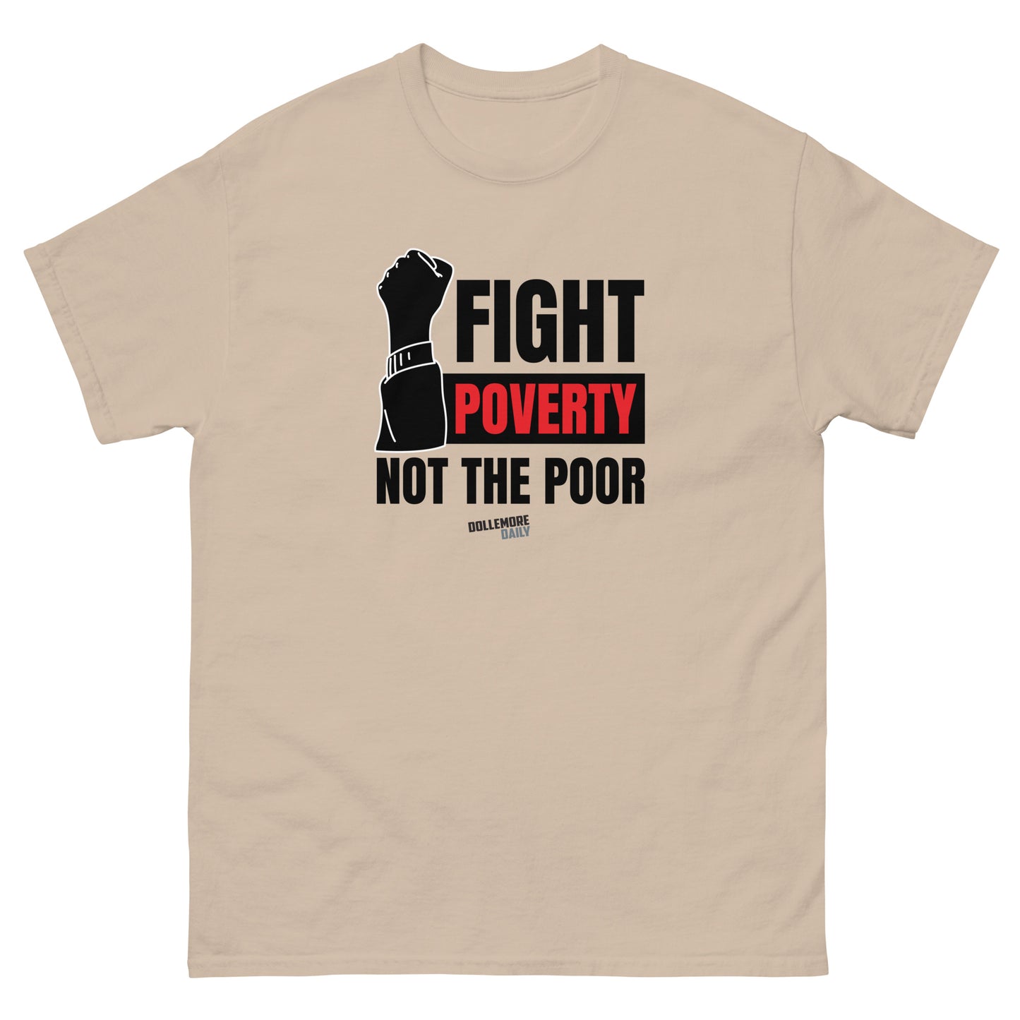 Fight Poverty Not The Poor Unisex classic tee