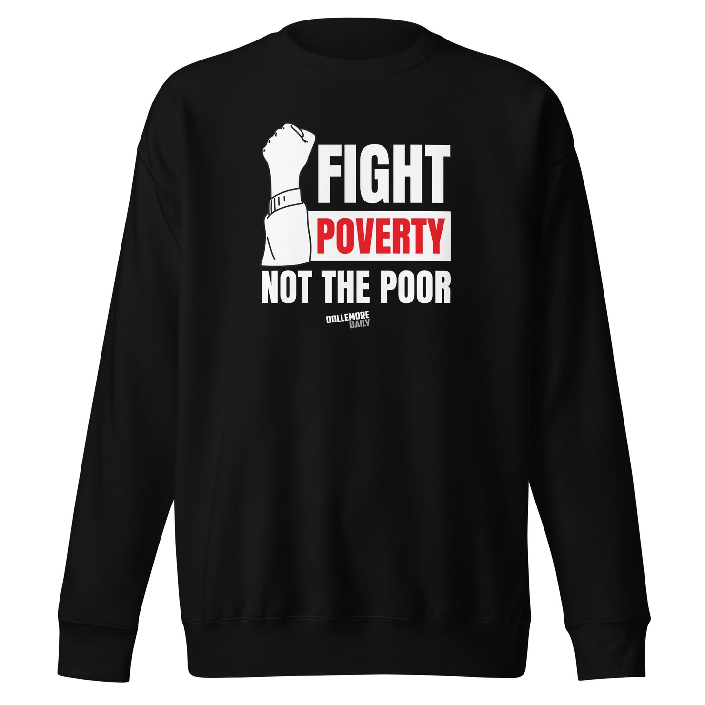 Fight Poverty Unisex Premium Sweatshirt