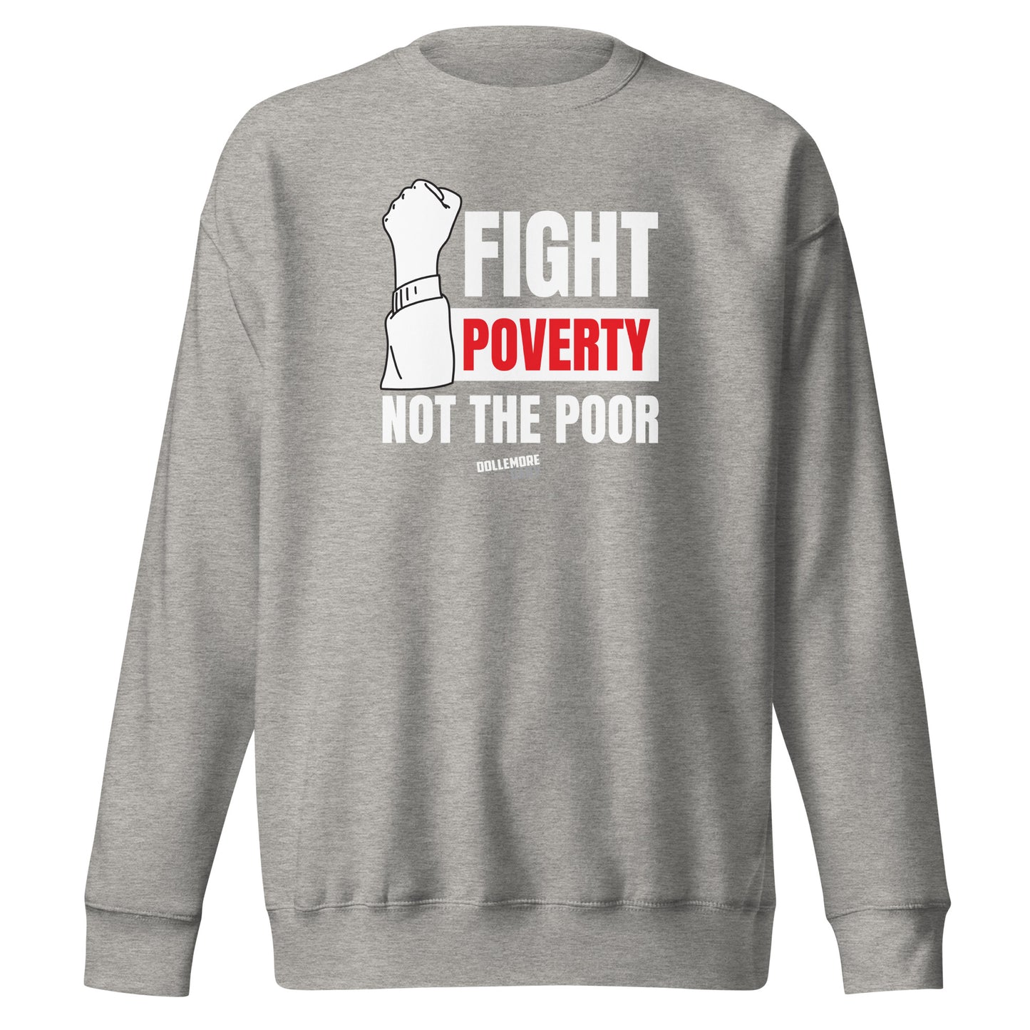 Fight Poverty Unisex Premium Sweatshirt